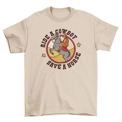 Funny ride a cowboy t-shirt